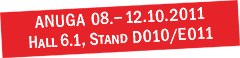 Anuga in Köln 08.-12.10.11, Halle 6.1, Stand D010/E011